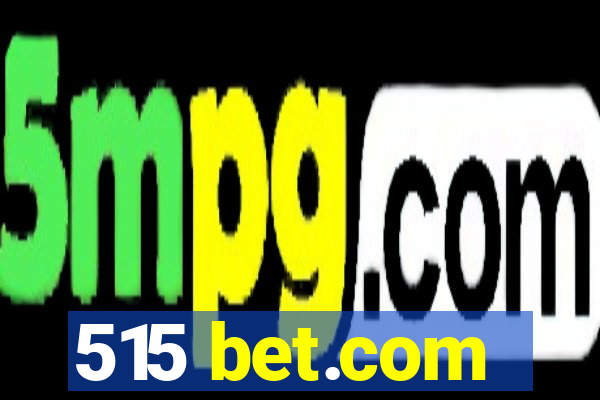 515 bet.com